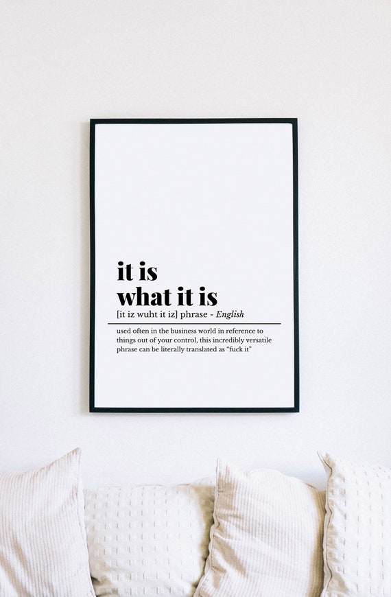It Is What It Is Definition