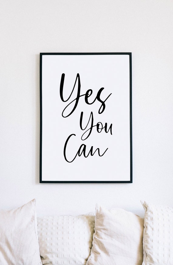 Yes You Can Printable. Quote Print. Inspirational Quote. Motivational  Print. Quote Wall Art. Printable Wall Art. Wall Art Prints. Wall Decor 