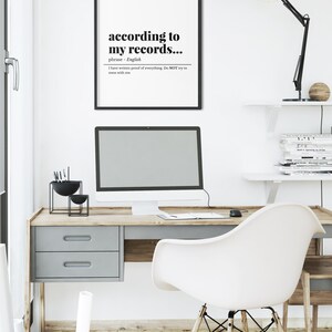 K&ouml;nnte beinhalten: Ein schwarz-wei&szlig;es, druckbares Wandbild mit dem Text "according to my records..." und der Definition "I have written proof of everything. Do NOT try to mess with me."