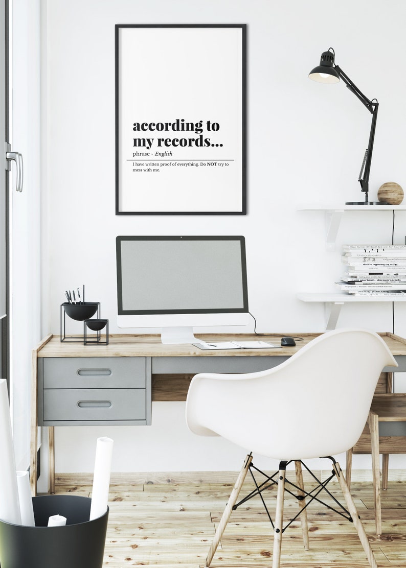 K&ouml;nnte beinhalten: Ein schwarz-wei&szlig;es, druckbares Wandbild mit dem Text "according to my records..." und der Definition "I have written proof of everything. Do NOT try to mess with me."