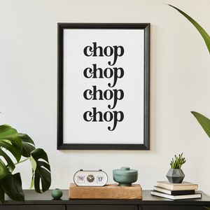 Kitchen Decor, Chop Chop, Kitchen Wall Art, Kitchen Printable Wall Art, Funny Poster, Funny Kitchen Art Print, Foodie Gift, Kitchen Prints