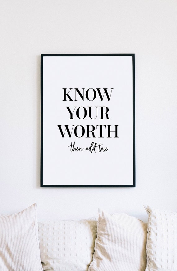 Inspirational Womens Gift, Know Your Worth, Then Add Tax Print, Printable Wall Art, Office Decor, Inspirational Quote, Gift for Her