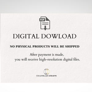 A white poster titled "DIGITAL DOWNLOAD NO PHYSICAL PRODUCTS WILL BE SHIPPED" with a PDF icon and text explaining that high-resolution digital files will be received after payment, with "ÖZARSLAN DİZAYN" at the bottom.