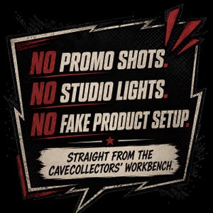 May include: A black graphic sign with a jagged border featuring red and white text that reads: NO PROMO SHOTS. NO STUDIO LIGHTS. NO FAKE PRODUCT SETUP. STRAIGHT FROM THE CAVECOLLECTORS' WORKBENCH. The design includes a small red star and distressed textures.