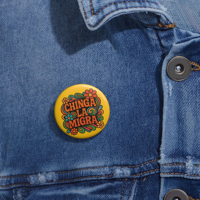Chinga La Migra Pin Button: Anti ICE Protest Pin, Immigrant Rights ...
