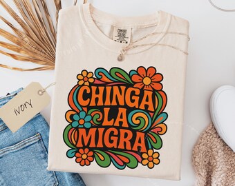 Chinga La Migra Pro Immigration Shirt: No Human Is Illegal, Human Rights Civil Rights Equality Tee
