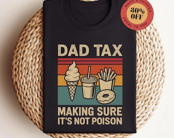 Dad Tax Shirt | Funny Father's Day Gift | Retro Dad Shirt | Husband Birthday Gift | Funny Dad Joke T-Shirt | Mens Funny Shirt