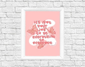 Not Your Job To Be Everything Print, Digital Print, Digital Download Print, Motivational Print, Motivational Digital Download Print