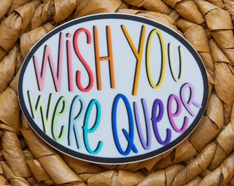 Wish You Were Queer Sticker, Queer Sticker, Pride Sticker, LGBTQ Sticker, Inclusive Sticker