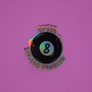 Trust In The Universe Holographic Sticker, Magic 8 ball Sticker, Magic Ball, Universe Sticker, Holographic Sticker