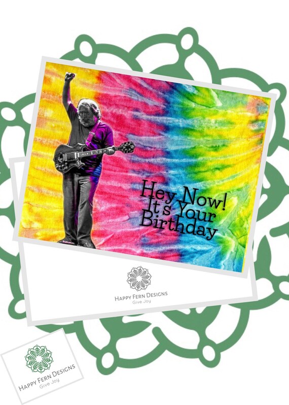 Grateful Dead Inspired Birthday Card hey Now Its Your | Etsy