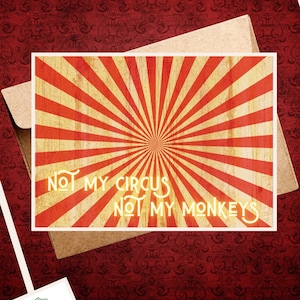 Not My CIRCUS, Not My MONKEYS Card