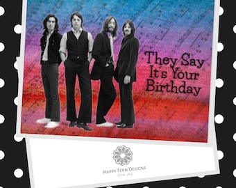 Beatles Birthday Card - “They Say It’s Your Birthday”