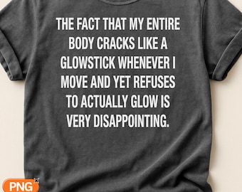 Het feit dat mijn hele lichaam kraakt als een glowstick zodra ik beweeg, maar weigert om daadwerkelijk te gloeien, is erg teleurstellend. (Citaat SVG Png)