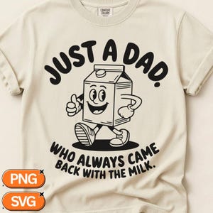 Dad Came Back With Milk SVG PNG | Retro Funny Cartoon Shirt Design | 50s Mascot Style Cricut File | Father's Day Printable