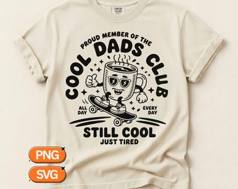 Cool Dads Club SVG PNG Design, fier membre du Cool Dads Club toujours cool juste fatigué, tasse de café papa drôle art de la planche à roulettes