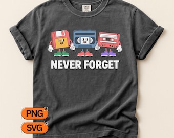 Never Forget SVG PNG, Retro Tech Friends Design, Floppy Disk VHS Cassette Cartoon, Cute Nostalgic 90s Clipart, Geek Craft File