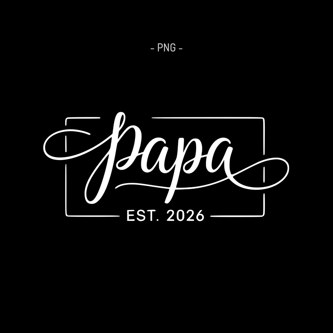 Script Papa Minimalist Papa EST 2026 PNG Design With Elegant Script Calligraphy ...