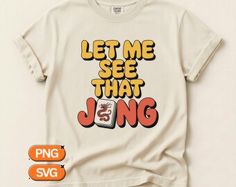 Let Me See That Jong, Funny Mahjong SVG PNG Design, Mahjong Tile Graphic, Game Night Clipart, Mahjong Lover Party Decor File