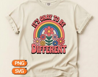 It's Okay To Be Different SVG PNG, Rainbow Floral Design, Inclusive Quote Clipart, Kids Teacher Pride Awareness Sublimation