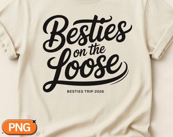 Besties On the Loose, Besties Trip 2026 SVG PNG, Girls Trip Squad Design, Friends Vacation Bash File, Bachelorette Weekend Clipart