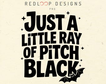 Just a Little Ray of Pitch Black PNG | Retro Funny Halloween Quote Design | Sparkle Stars Bat Black White Art