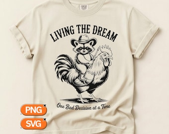 Living The Dream One Bad Decision At A Time, Raccoon Riding Rooster SVG PNG, Funny Cowboy Animal Sketch, Vintage Engraved Design