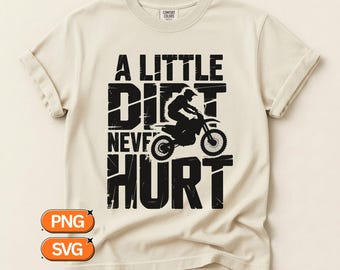 A Little Dirt Never Hurt SVG PNG, Motocross Rider Jump Design, Dirt Bike Racing Graphic, Extreme Sports Clipart, Off Road File
