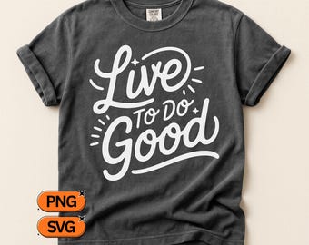 Live To Do Good SVG PNG, citation motivante, dicton inspirant Clipart, graphique cercle rétro, fichier Cricut Silhouette coupé