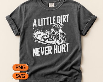Un peu de saleté ne fait jamais mal, motocross SVG PNG, conception de motard tout-terrain, clipart course tout-terrain, fichiers motocross pour les cavaliers