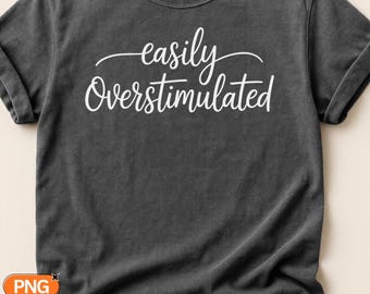 Snel overprikkeld SVG PNG, citaat over zintuiglijke overbelasting in cursief schrift, ontwerp voor neurodivergente ADHD, cadeau voor introverte mensen met angststoornis