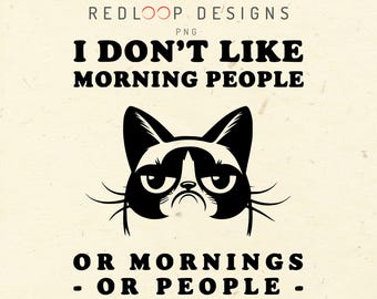 I Don't Like Morning People PNG, Sarcastic Cat Clipart, Funny Grumpy Cat Coffee Shirt Design, Coffee Lover Gift, Black Cat PNG