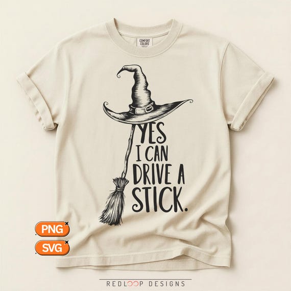 Yes I Can Drive A Stick Svg, Funny Witch Hat Broom Quote Png, Sarcastic Adult Halloween Witch Humor Saying, Cricut Silhouette Cut Design