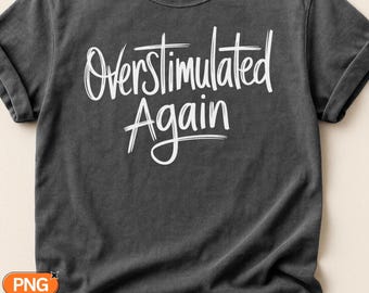 Overprikkeld weer SVG PNG, grappige quote over zintuiglijke overbelasting, ontwerp voor neurodivergente ADHD-patiënten, humoristisch cadeau voor introverten, sublimatie