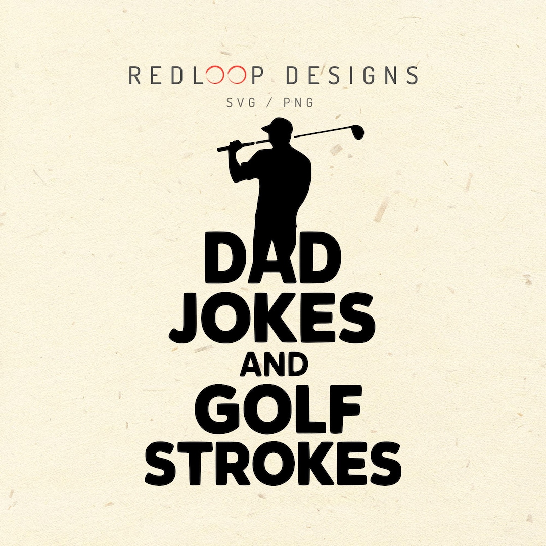 Dad Jokes Golf Strokes SVG PNG | Funny Golf Dad Shirt Design | Vector ...