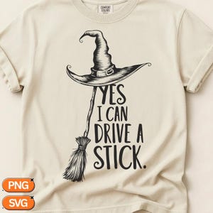 Yes I Can Drive A Stick Svg, Funny Witch Hat Broom Quote Png, Sarcastic Adult Halloween Witch Humor Saying, Cricut Silhouette Cut Design