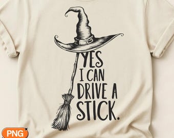 Yes I Can Drive A Stick Svg, Funny Witch Hat Broom Quote Png, Sarcastic Adult Halloween Witch Humor Saying, Cricut Silhouette Cut Design