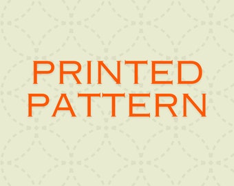 PRINTED PATTERN - Send me a message to see whether a pdf pattern is available as a printed pattern.