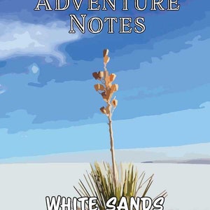 Adventure Notes - White Sands National Park