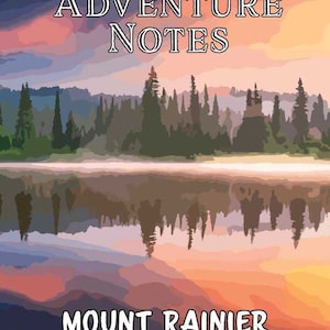 Adventure Notes - Mount Rainier National Park