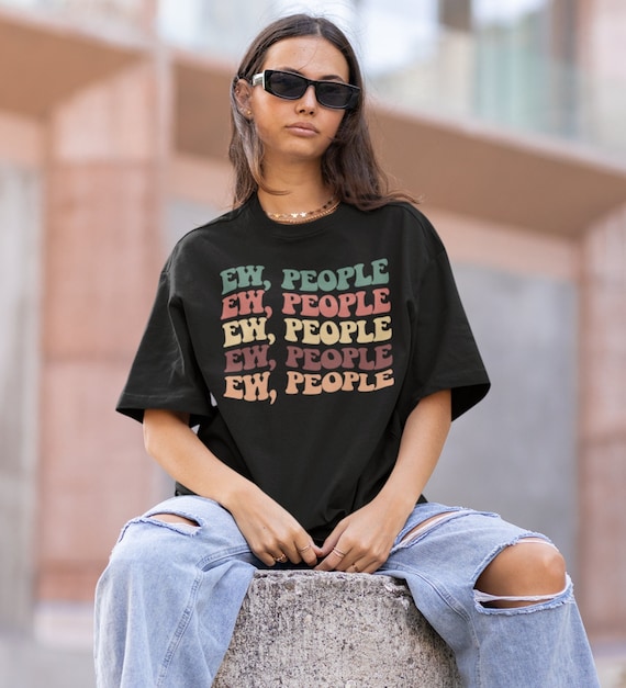 Ew People T-shirt, Hipster T-shirts, Hipster Clothing, Retro Introvert  Shirt, Funny T-shirts, Sarcasm T-shirt, Social Distance Shirt -  Norway