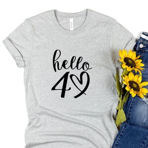 Hello 40 Heart Shirt, 40th Birthday Shirt, Fortieth Birthday Tee, Birthday Trip Shirt, 40th Birthday Idea, 40th Birthday Gift, Fortieth Tee