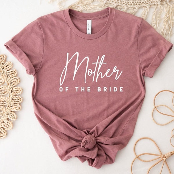 Mother Of The Bride Shirt, Bachelorette T-Shirts For Mom, Bridal Party Tees, Bridal Gift, Matching Family Gift, Wedding Day Gifts For Mama