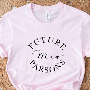 Custom Future Mrs Shirt, Bachelorette Party Shirt, Engagement Gift, Fiance Shirt, Wedding Gift, Bride to be Gift, Custom Bridal Gift