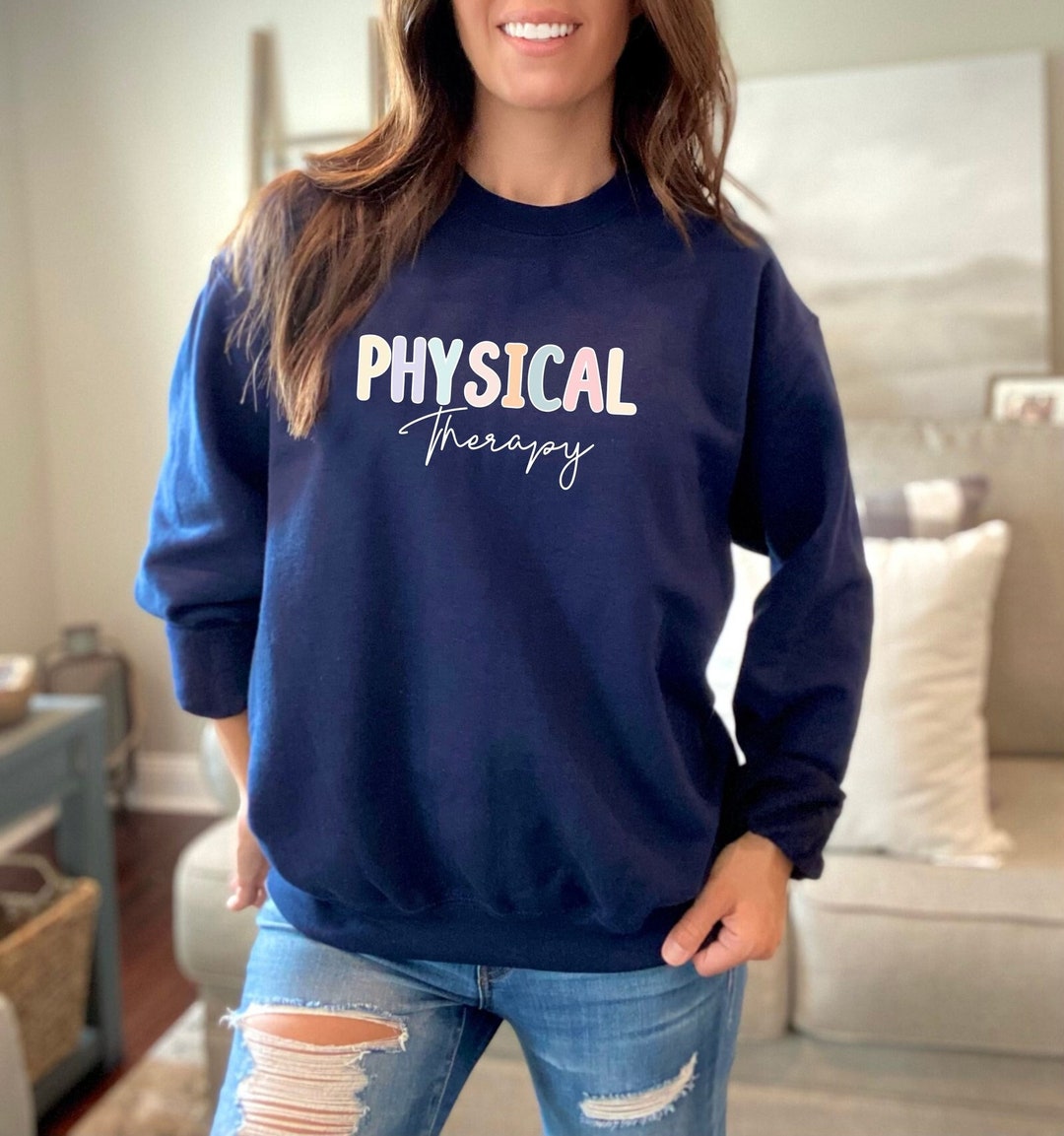 Physical Therapy Sweatshirt, Birthday Physical Therapy Sweatshirt