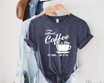 Coffee Lover ShirtsCoffee ShirtsFunny ShirtsMom ShirtsWeekend ShirtsComfy ShirtsHilarious ShirtsCoffee first ShirtsMom Life Shirts