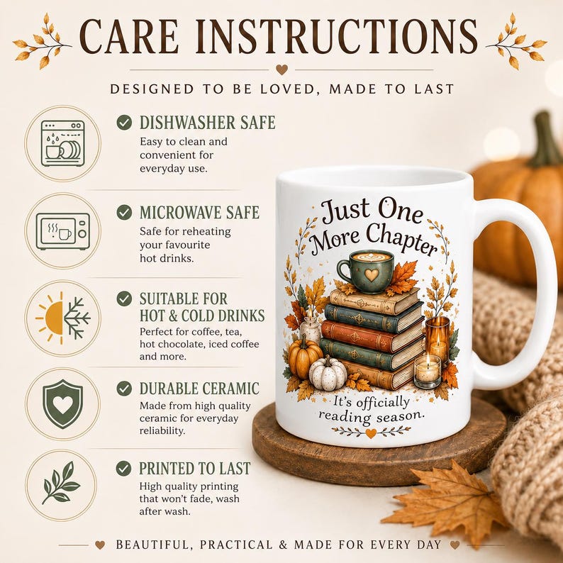 May include: A white ceramic mug featuring a stack of books, a small cup, pumpkins, and autumn leaves. The text reads Just One More Chapter and It's officially reading season. The image includes a list of care instructions for dishwasher and microwave use.