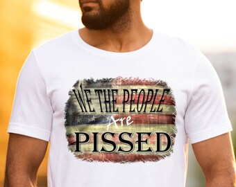We The People are Pissed American Flag transparent png digital download