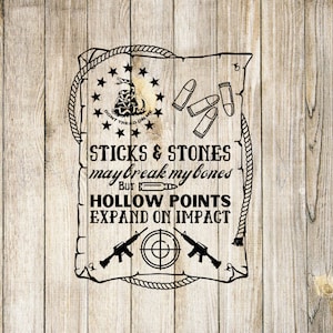 Dont Tread on Me SVG Sticks and Stones May Break My Bones But Hollow Points Expand on Impact PNG, SVG, Jpg