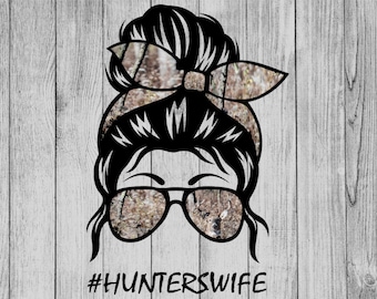 Messy Bun, Hunters Wife, PNG, Wooded Camo, #hunterswife, Hunting Season, Country Girl Swag, Instant download, sublimation, PNG